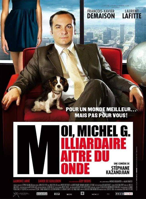 Affiche de Moi Michel G. milliardaire maître du monde, film hors compétition au FAH2011