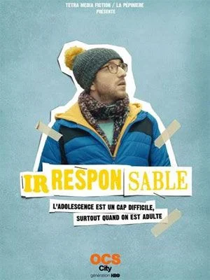 Affiche de Irresponsable, série hors compétition au FAH2018